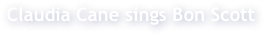 Claudia Cane sings Bon Scott