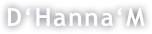 D‘Hanna‘M