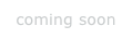 coming soon